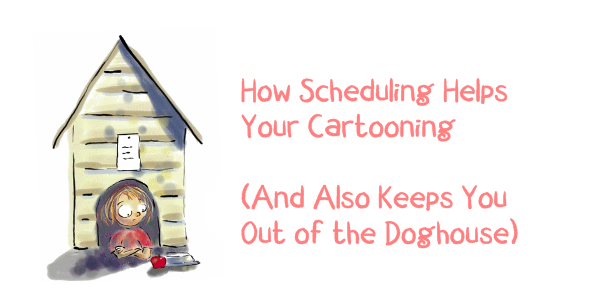 scheduling helps cartooning